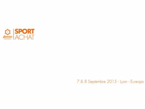 Salon Sport Achat 2015 à Lyon Eurexpo - LE rendez-vous des professionnels de sport OUTDOOR